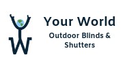 Your World Outdoor Blinds & Shutters