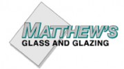 Matthew's Glass & Glazing
